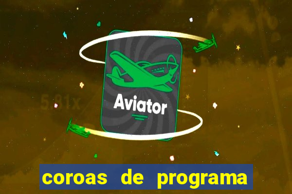 coroas de programa porto alegre